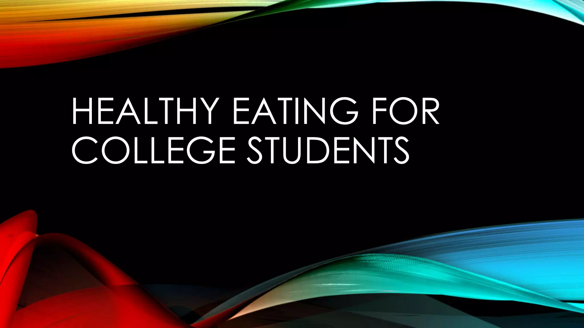 healthy-eating-for-college-students-ppt