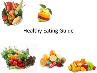 Healthy Eating Guide

 