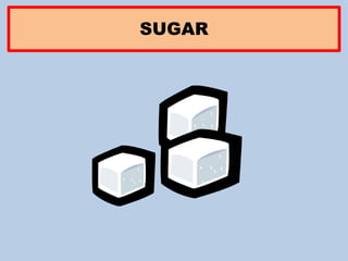 SUGAR
 