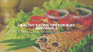 Healthy Eating Tips for Busy Individuals