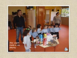 Also pupils
made a role
playing