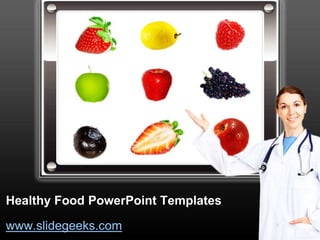Healthy Food PowerPoint Templates

www.slidegeeks.com
 