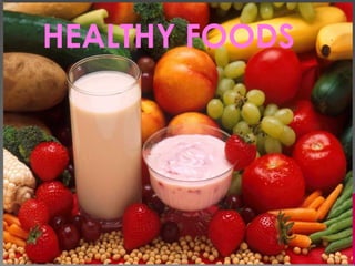 HEALTHY FOODS

 