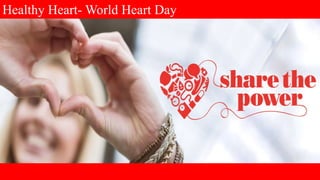 Healthy Heart- World Heart Day
 