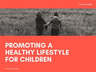 Promoting a Healthy Lifestyle in Children