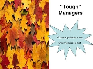 “Tough” ManagersWhose organizations win while their people lost  