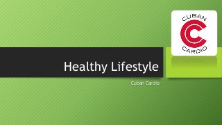Healthy Lifestyle
Cuban Cardio
 