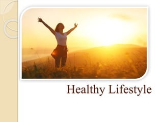 Healthy Lifestyle
 