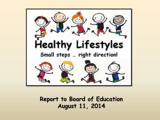 Report to Board of Education
August 11, 2014
 