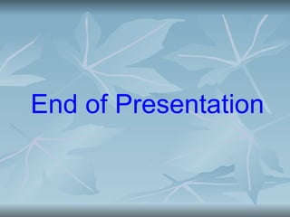 End of Presentation
 