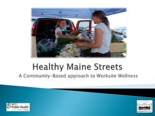 A Community-Based approach to Worksite Wellness
 
