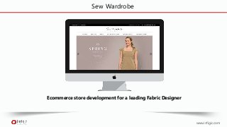 Sew Wardrobe
Ecommerce store development for a leading Fabric Designer
www.infigic.com
 