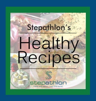 Stepathlon’s

Healthy
Recipes
 