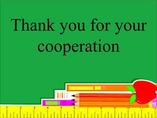 Thank you for your
cooperation
 