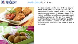 Healthy Snacks By Kohinoor
 