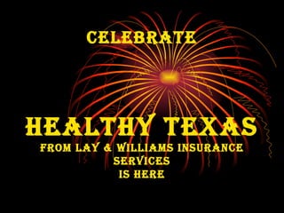 Celebrate Healthy Texas From Lay & Williams Insurance Services Is Here n 