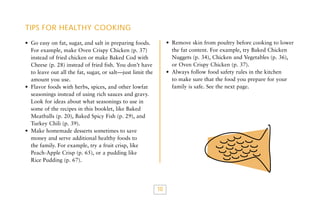 TIPS FOR HEALTHY COOKING

• Go easy on fat, sugar, and salt in preparing foods.            • Remove skin from poultry befo...