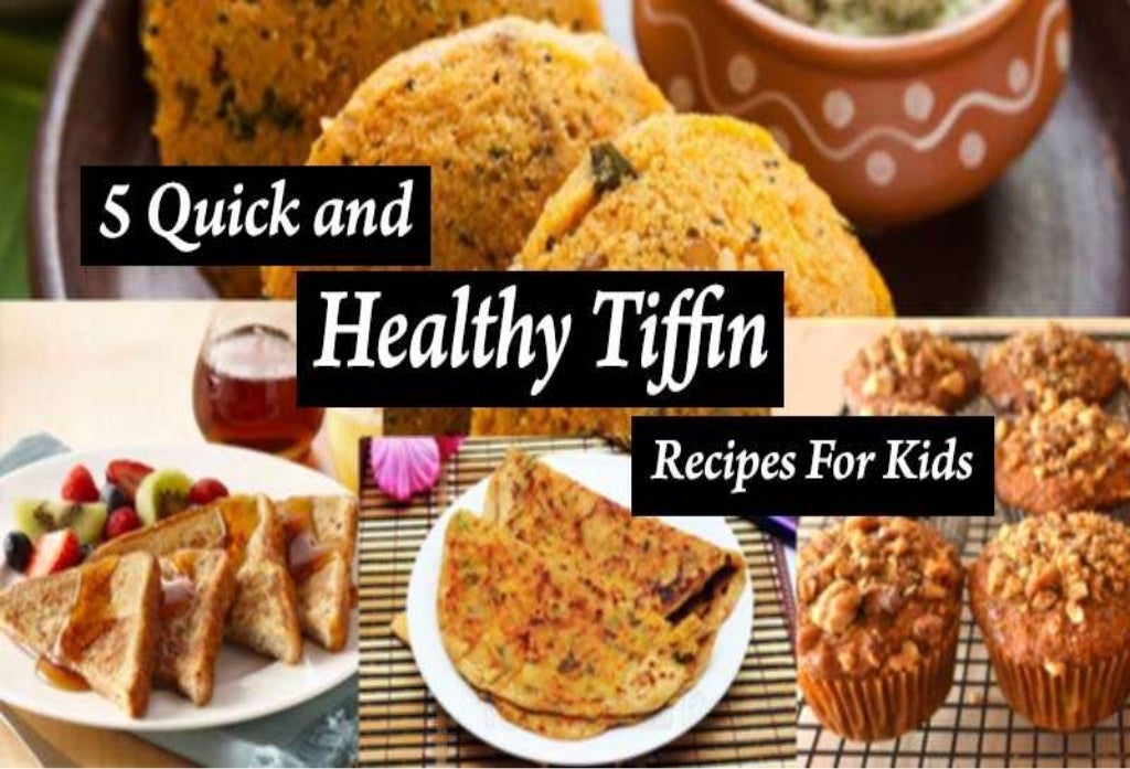 Five Quick and Healthy Tiffin Recipes For Kids