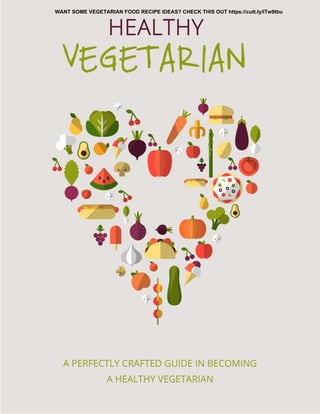 Healthy Vegetarian
Page 1
WANT SOME VEGETARIAN FOOD RECIPE IDEAS? CHECK THIS OUT https://cutt.ly/lTw9tbu
 