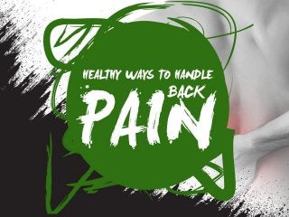 Healthy Ways To Handle Back Pain