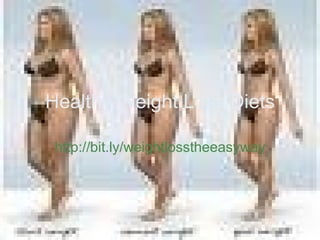Healthy Weight Loss Diets http://bit.ly/weightlosstheeasyway 