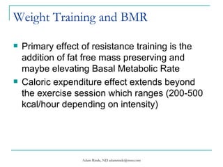 Weight Training and BMR ,[object Object],[object Object]