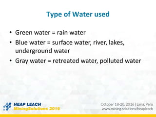 Type of Water used
• Green water = rain water
• Blue water = surface water, river, lakes,
underground water
• Gray water = retreated water, polluted water
 