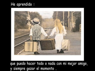 He aprendido