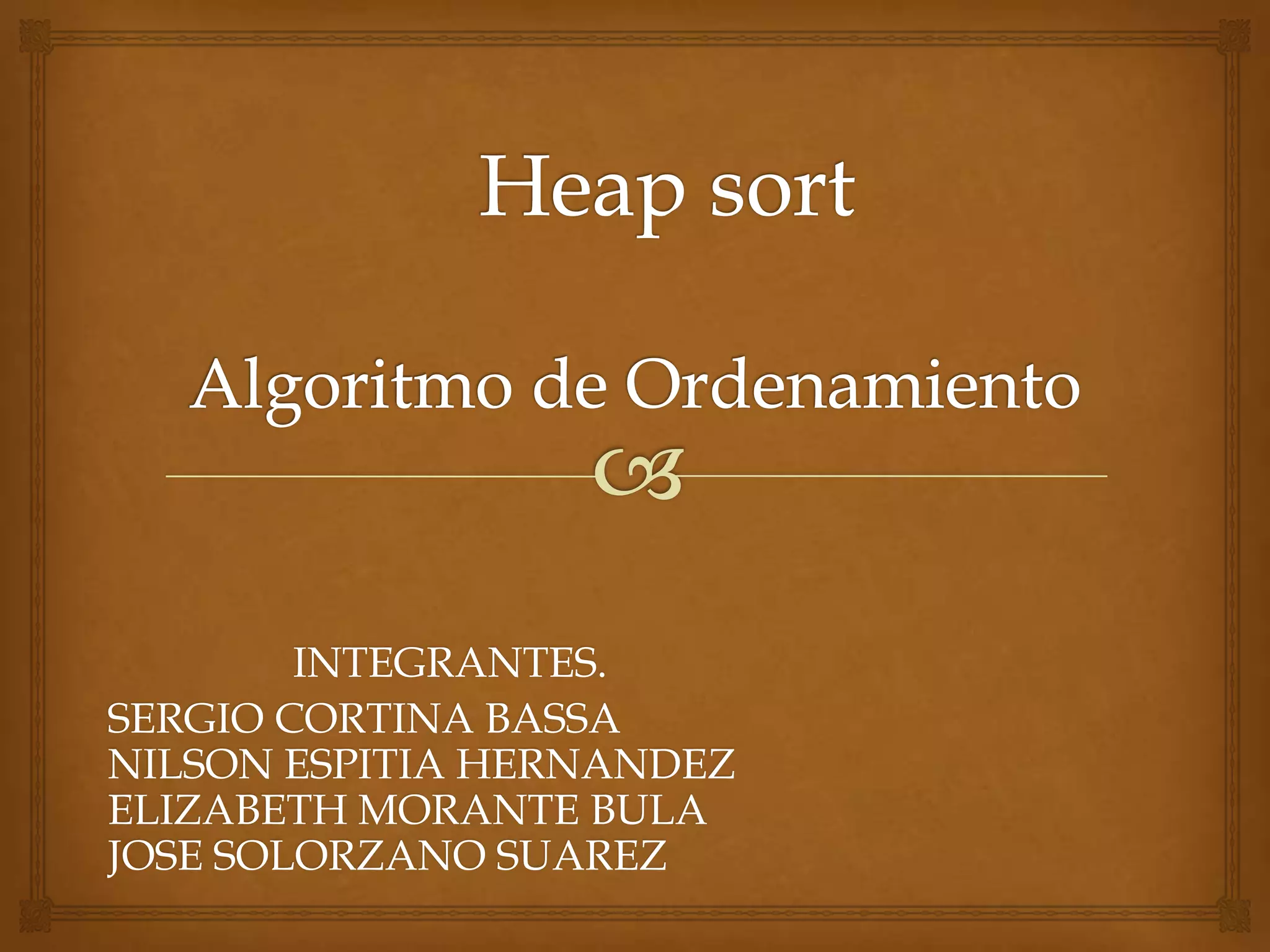 INTEGRANTES.
SERGIO CORTINA BASSA
NILSON ESPITIA HERNANDEZ
ELIZABETH MORANTE BULA
JOSE SOLORZANO SUAREZ
 