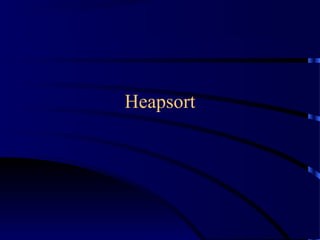 Heapsort
 