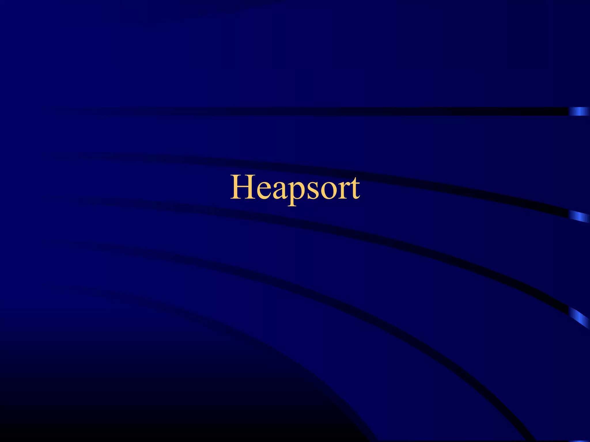 Heapsort
 