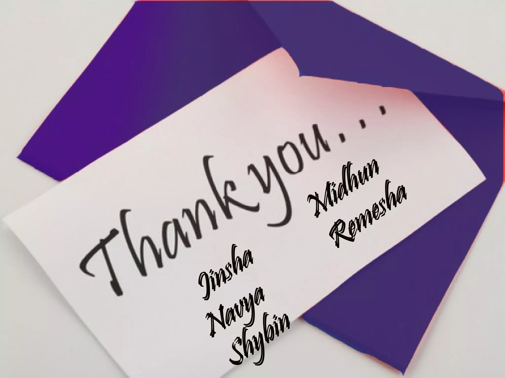 Jinsha
Jinsha
M
idhun
M
idhun
Navya
Navya
Remesha
Remesha
Shybin
Shybin
 