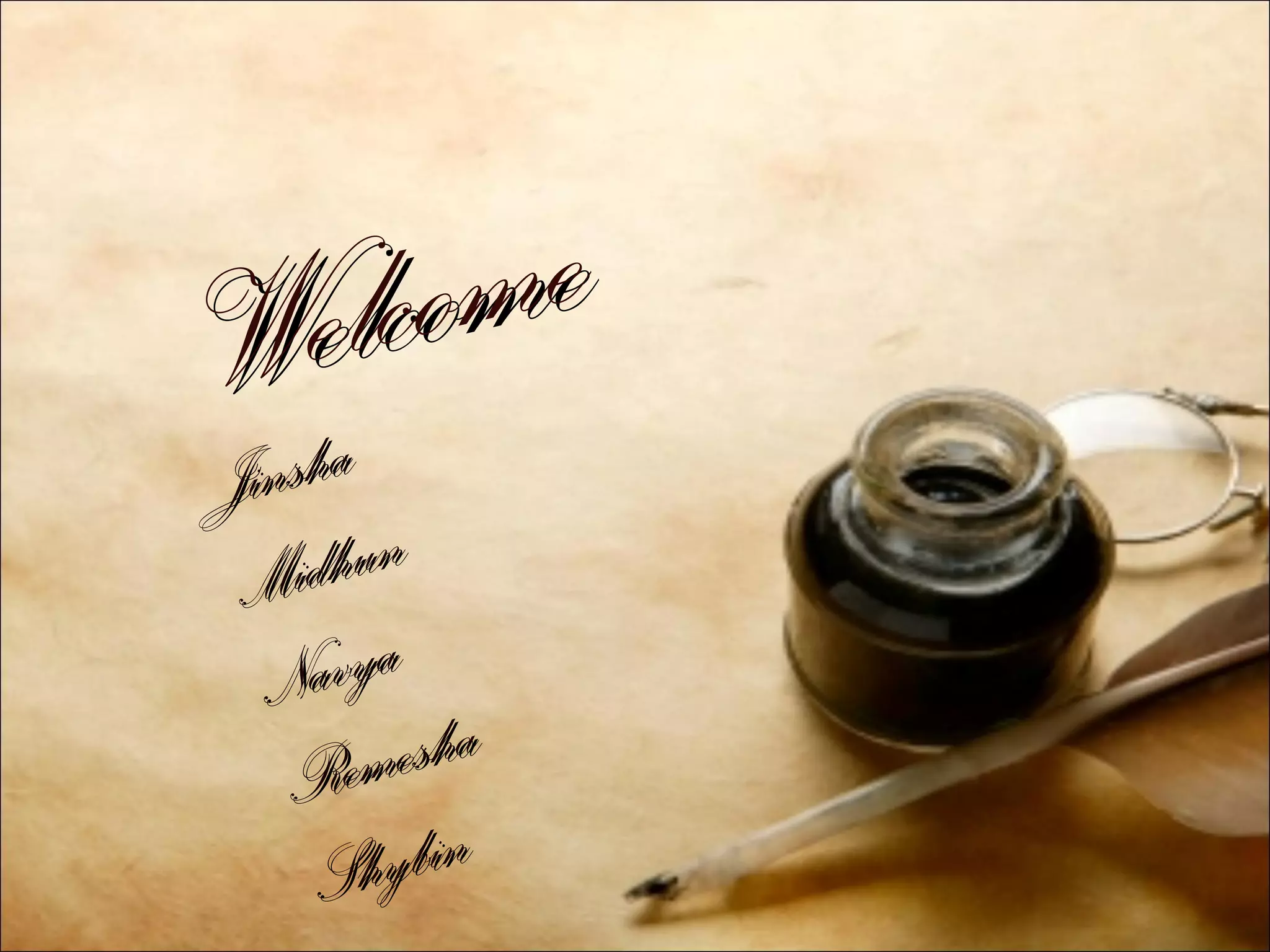 WelcomeWelcome
JinshaJinsha
MidhunMidhun
NavyaNavya
Remesha
Remesha
ShybinShybin
 