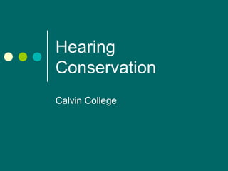 Hearing
Conservation
Calvin College

 