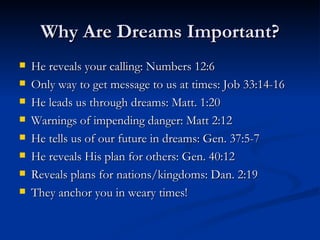 Why Are Dreams Important? ,[object Object],[object Object],[object Object],[object Object],[object Object],[object Object],[object Object],[object Object]