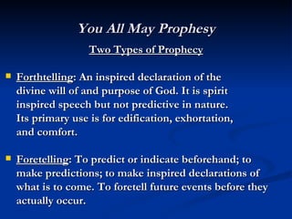 You All May Prophesy ,[object Object],[object Object],[object Object],[object Object],[object Object],[object Object],[object Object],[object Object],[object Object],[object Object]