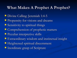 What Makes A Prophet A Prophet? ,[object Object],[object Object],[object Object],[object Object],[object Object],[object Object],[object Object],[object Object]