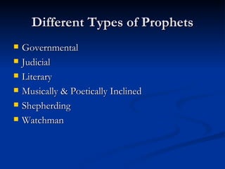 Different Types of Prophets ,[object Object],[object Object],[object Object],[object Object],[object Object],[object Object]