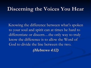 Discerning the Voices You Hear ,[object Object],[object Object]