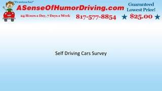 Self Driving Cars Survey
 