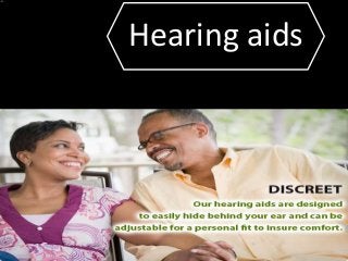 Hearing aids
 