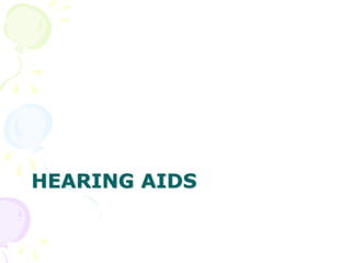 HEARING AIDS
 