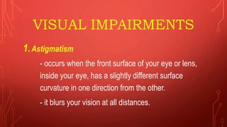 Hearing and visual impairments