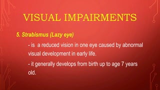 Hearing and visual impairments