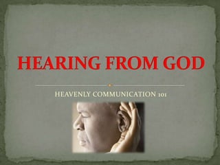 HEAVENLY COMMUNICATION 101
 