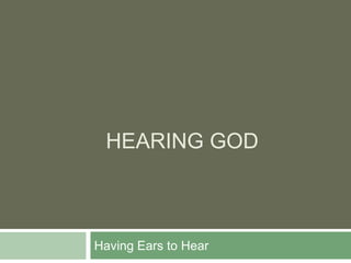 HEARING GOD
Instruction and Insight for the Established
Church
 