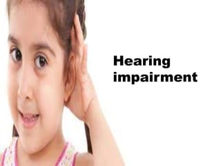 Hearing
impairment
 