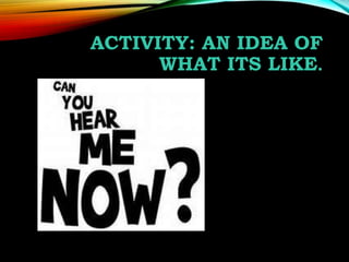 ACTIVITY: AN IDEA OF
WHAT ITS LIKE.

 