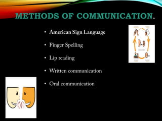 METHODS OF COMMUNICATION.
•

•
•

•
•

 
