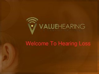 Welcome To Hearing Loss

 